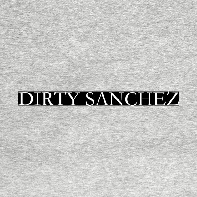 Dirty Sanchez Mexican design by Estudio3e